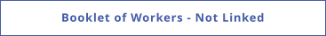 Booklet of Workers - Not Linked