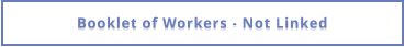 Booklet of Workers - Not Linked