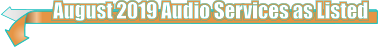 August 2019 Audio Services as Listed