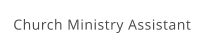 Church Ministry Assistant